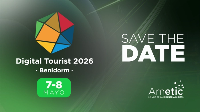 AMETIC presenta el encuentro de referencia en España para la digitalización del turismo. Digital Tourist 2026 | Save the date